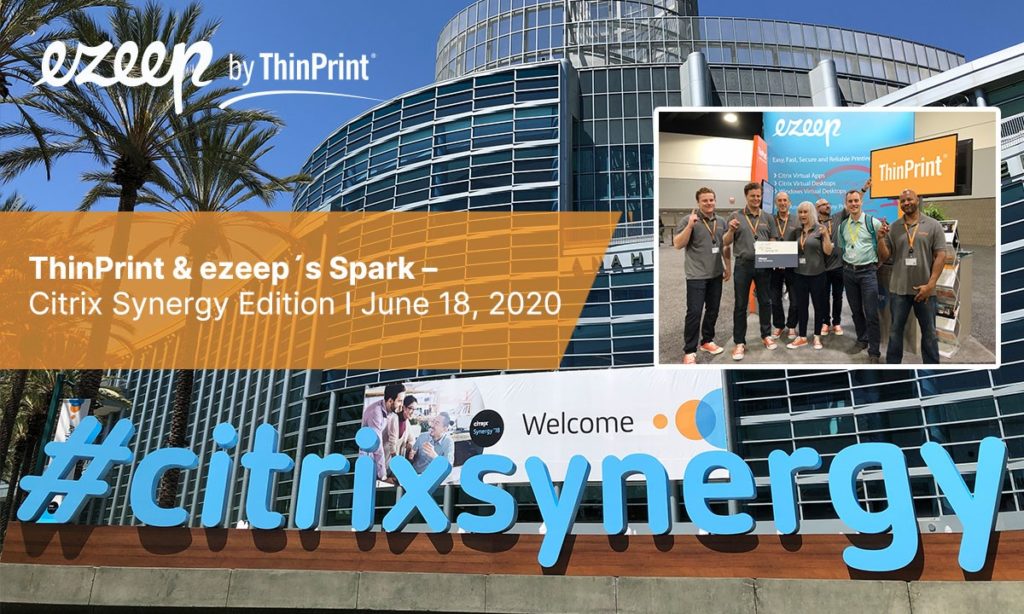 ThinPrint & ezeep´s Spark – Citrix Synergy Edition