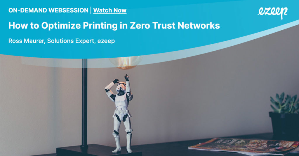 How to Optimize Printing in Zero Trust Networks