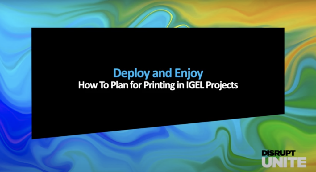 Web Session: How to Plan for Printing in IGEL Projects